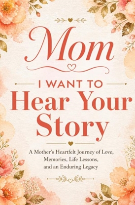 Afbeeldingen van Mom, I Want to Hear Your Story