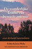 Afbeelding van De wonderlijke kracht van bewuste intentie