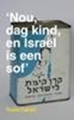 Afbeeldingen van Nou, dag kind, en Israël is een sof