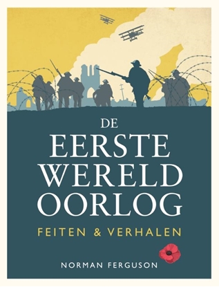 Afbeeldingen van De Eerste Wereldoorlog: feiten & verhalen