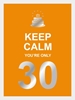 Afbeelding van Keep calm you're only 30