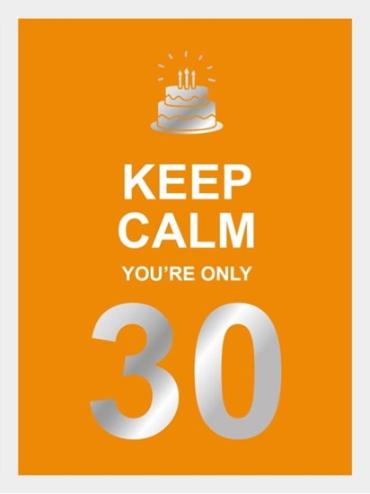 Afbeelding van Keep calm you're only 30