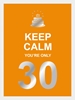 Afbeelding van Keep calm you're only 30