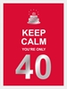 Afbeelding van Keep calm you're only 40