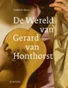 Afbeelding van De wereld van Gerard van Honthorst