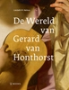 Afbeelding van De wereld van Gerard van Honthorst