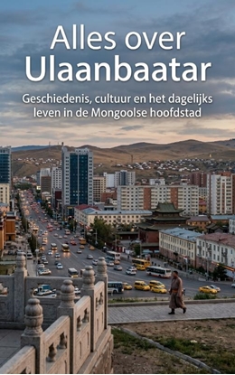 Afbeeldingen van Alles over Ulaanbaatar