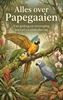 Afbeelding van Alles over Papegaaien