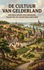 Afbeelding van De Cultuur van Gelderland