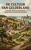 Afbeelding van De Cultuur van Gelderland