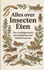 Afbeelding van Alles over Insecten Eten