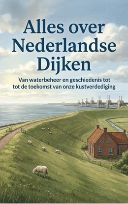 Afbeeldingen van Alles over Nederlandse Dijken