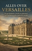 Afbeelding van Alles over Versailles