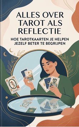 Afbeeldingen van Alles over Tarot als Reflectie