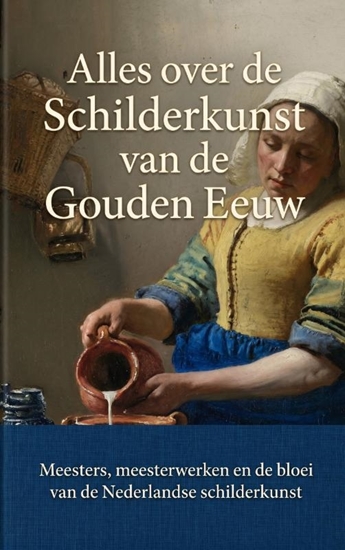 Afbeelding van Alles over de Schilderkunst van de Gouden Eeuw
