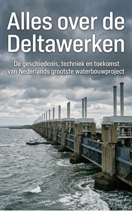 Afbeeldingen van Alles over de Deltawerken