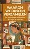 Afbeelding van Waarom We Dingen Verzamelen