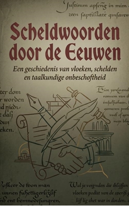 Afbeeldingen van Scheldwoorden door de Eeuwen