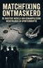 Afbeelding van Matchfixing Ontmaskerd