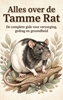 Afbeelding van Alles over de Tamme Rat