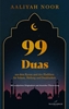 Afbeelding van 99 Duas: aus dem Koran und den Hadithen fur Schutz, Heilung und Dankbarkeit