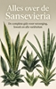 Afbeelding van Alles over de Sansevieria