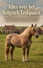 Afbeelding van Alles over het Belgisch Trekpaard