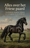 Afbeelding van Alles over het Friese paard