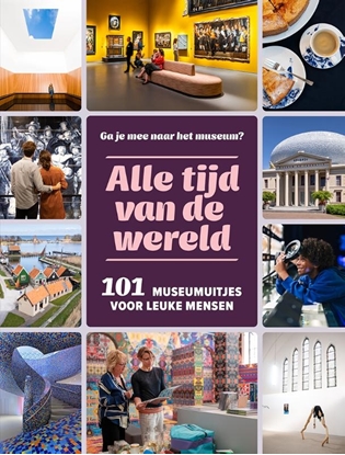 Afbeeldingen van Alle tijd van de wereld 101 museumuitjes voor leuke mensen