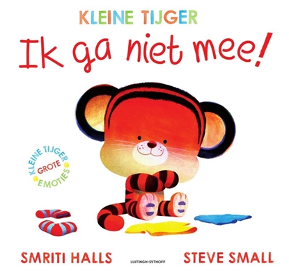 Afbeeldingen van Kleine Tijger Ik ga niet mee!