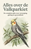 Afbeelding van Alles over de Valkparkiet