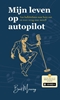 Afbeelding van Mijn leven op autopilot
