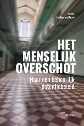 Afbeeldingen van Het menselijk overschot. Naar een behoorlijk detentiebeleid