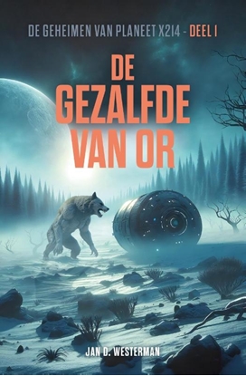 Afbeeldingen van De geheimen van planeet X214 De Gezalfde van Or
