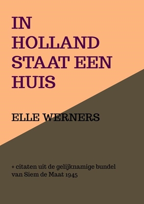 Afbeeldingen van IN HOLLAND STAAT EEN HUIS