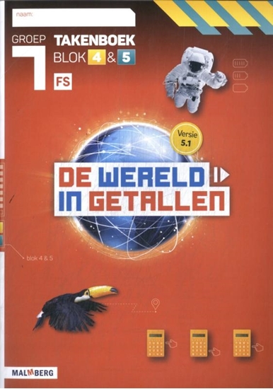 Afbeelding van De wereld in getallen 5.1 blok 4 + 5 FS groep 7 takenboek