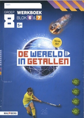 Afbeeldingen van De wereld in getallen 5.1 blok 6 + 7 S+ groep 8 werkboek