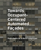 Afbeelding van A+BE Architecture and the Built Environment Towards Occupant-Centered Automated Façades