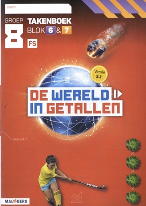 Afbeeldingen van De wereld in getallen 5.1 blok 6 + 7 FS groep 8 takenboek
