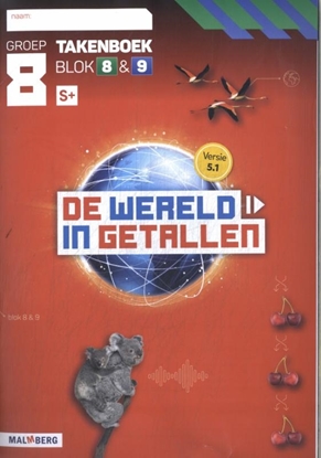 Afbeeldingen van De wereld in getallen 5.1 blok 8 + 9 S+ groep 8 takenboek