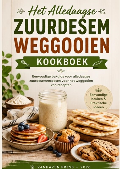 Afbeelding van Het Alledaagse Zuurdesem weggooien Kookboek
