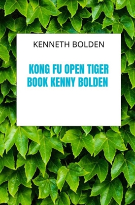 Afbeeldingen van Kong Fu Open Tiger Book Kenny Bolden