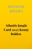 Afbeelding van Atlantis Jungle Card 2025 Kenny Bolden