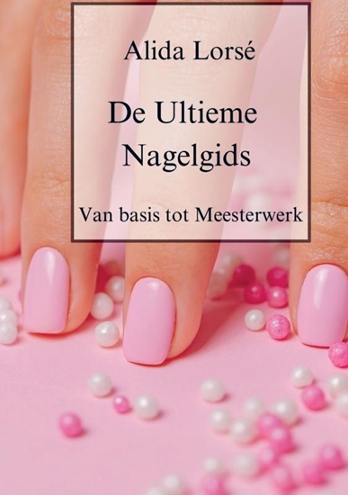 Afbeelding van De Ultieme Nagelgids