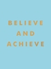 Afbeelding van Summersdale Believe and Achieve