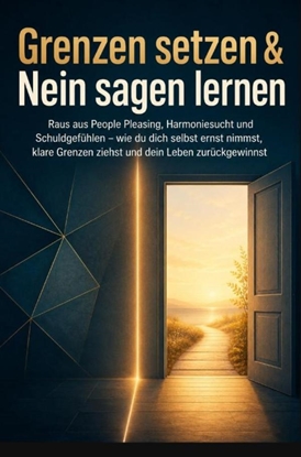 Afbeeldingen van Grenzen setzen & Nein sagen lernen: Raus aus People Pleasing, Harmoniesucht und Schuldgefühlen