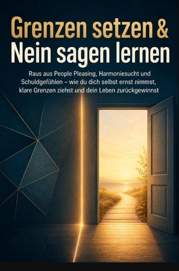 Afbeelding van Grenzen setzen & Nein sagen lernen: Raus aus People Pleasing, Harmoniesucht und Schuldgefühlen