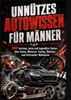 Afbeelding van UNNÜTZES AUTOWISSEN FÜR MÄNNER: 500 kuriose, laute und legendäre Fakten über Autos, Motoren, Tuning, Oldtimer und Schrauber-Wahnsinn