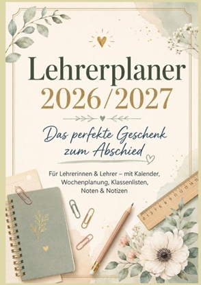 Afbeeldingen van Lehrerplaner 2026/2027: Das perfekte Geschenk zum Abschied Für Lehrerinnen & Lehrer – mit Kalender, Wochenplanung, Klassenlisten, Noten & Notizen