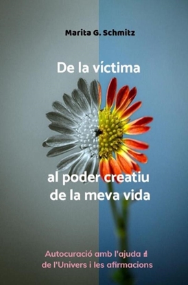Afbeeldingen van De la víctima al poder creatiu de la meva vida